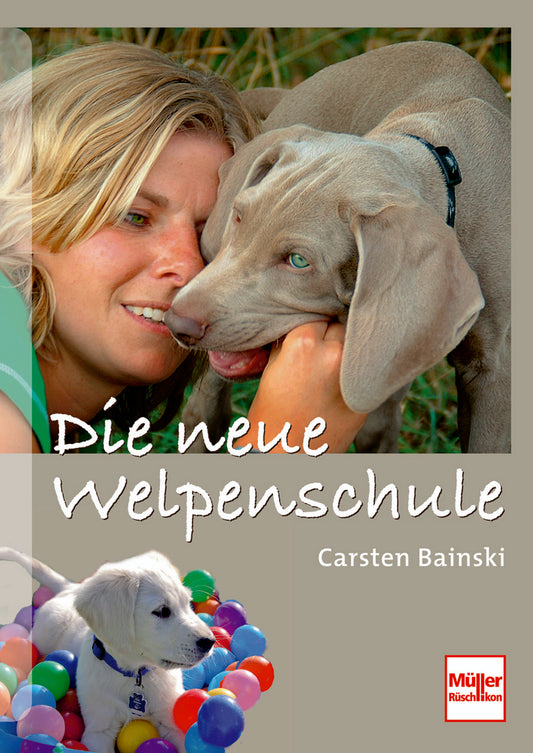 Müller-Rüschlikon - Die neue Welpenschule [Carsten Bainski]