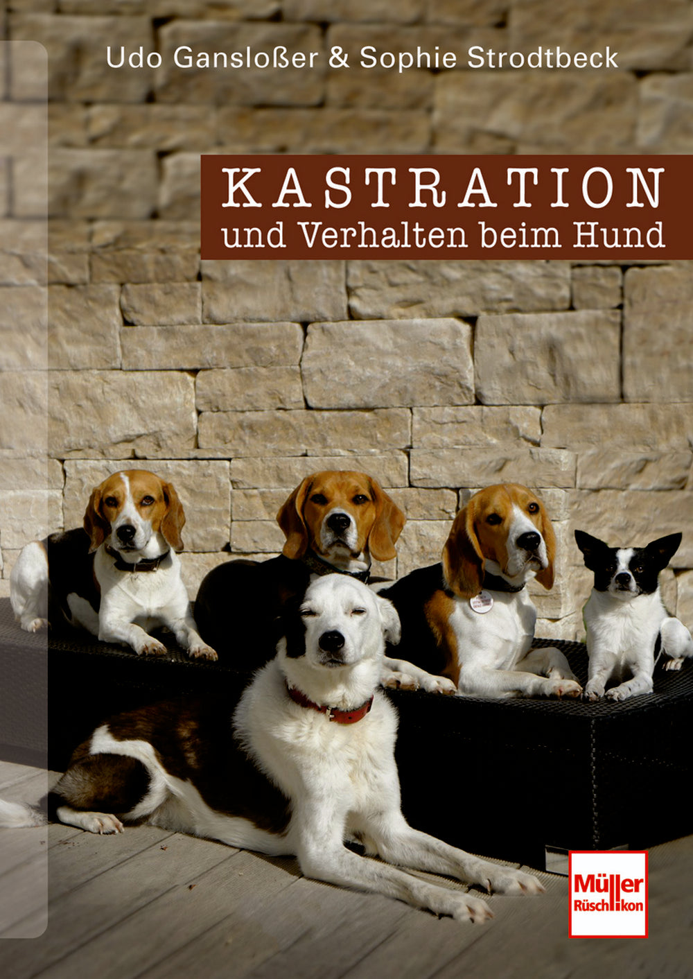 Müller-Rüschlikon - Kastration und Verhalten beim Hund [Sophie Strodtbeck / Udo Gansloßer]
