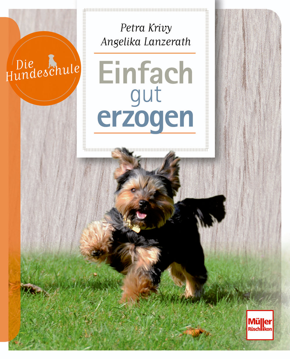 Müller-Rüschlikon - Einfach gut erzogen [Petra Krivy / Angelika Lanzerath]