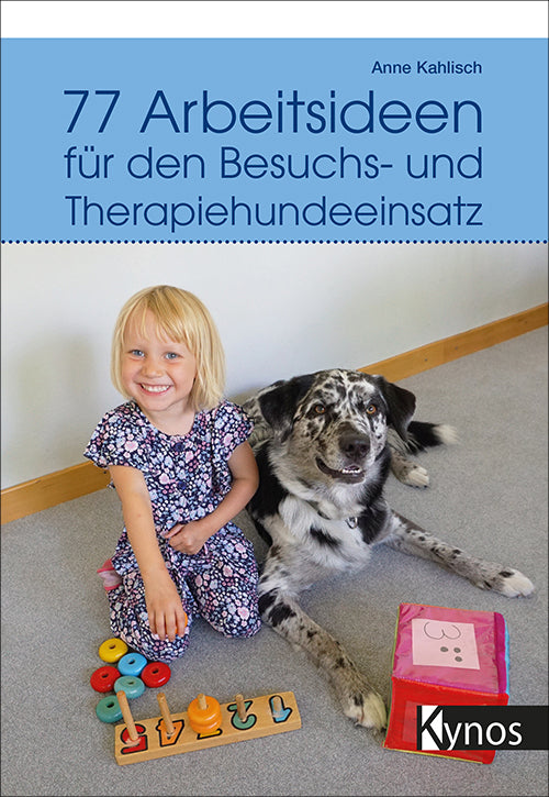 Kynos - 77 Arbeitsideen für den Besuchs- und Therapiehundeeinsatz [Kahlisch, Anne]