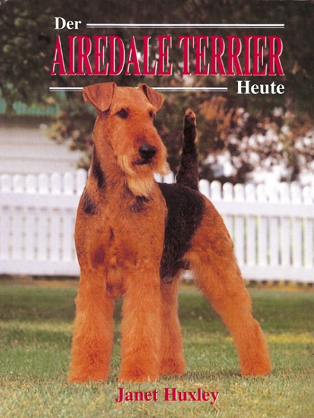 Airedale Terrier heute [Janet Huxley]